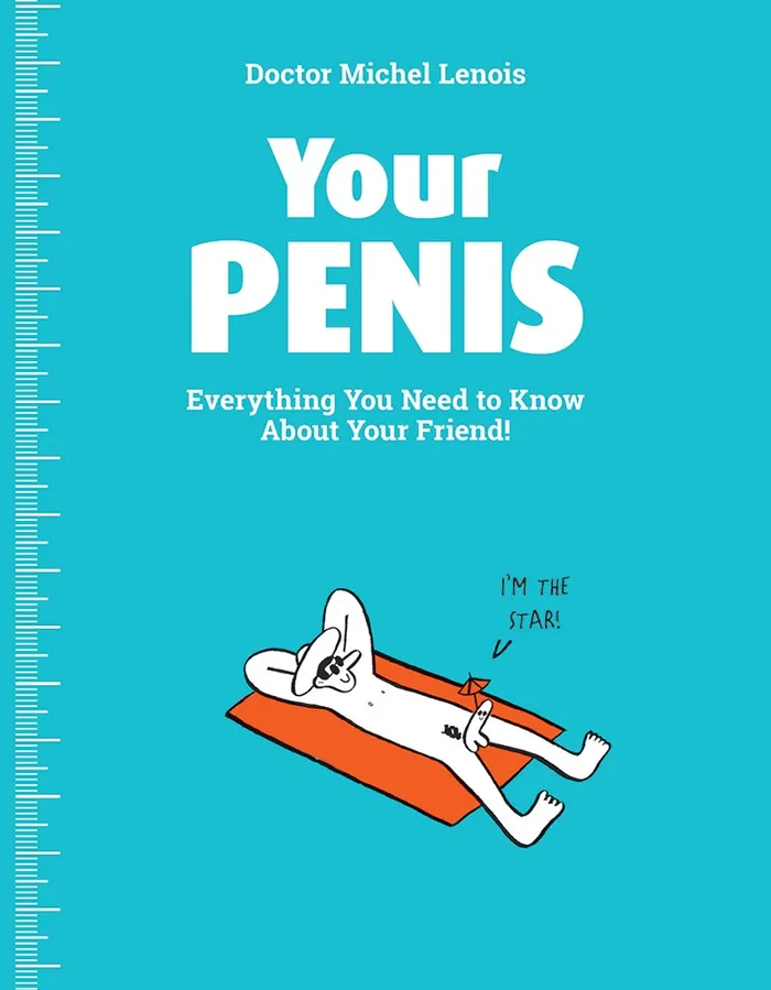 Your Penis Everything You Need to Know About Your Friend by Michel Lenois Microcosm Publishing Male Sex Toys